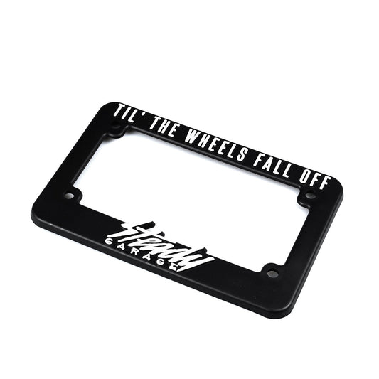 Steady Garage Til' The Wheels Fall Off Motorcycle License Plate Frame